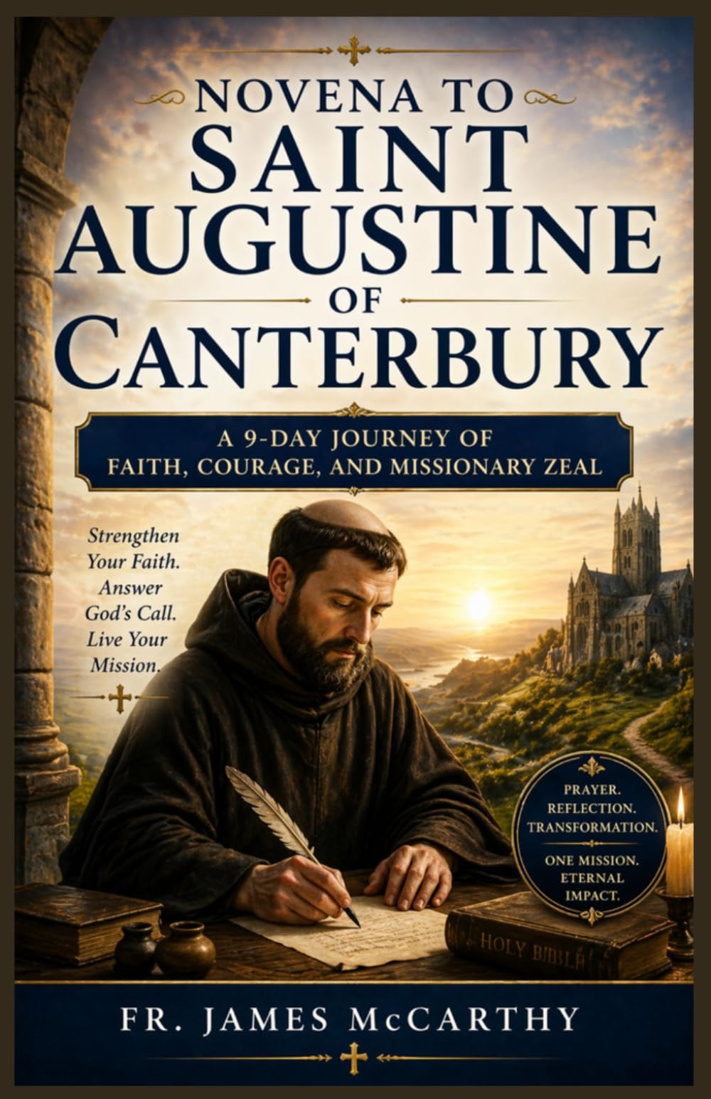NOVENA TO SAINT AUGUSTINE OF CANTERBURY: A 9-Day Journey of Faith, Courage, and Missionary Zeal (Christian Religious Series)