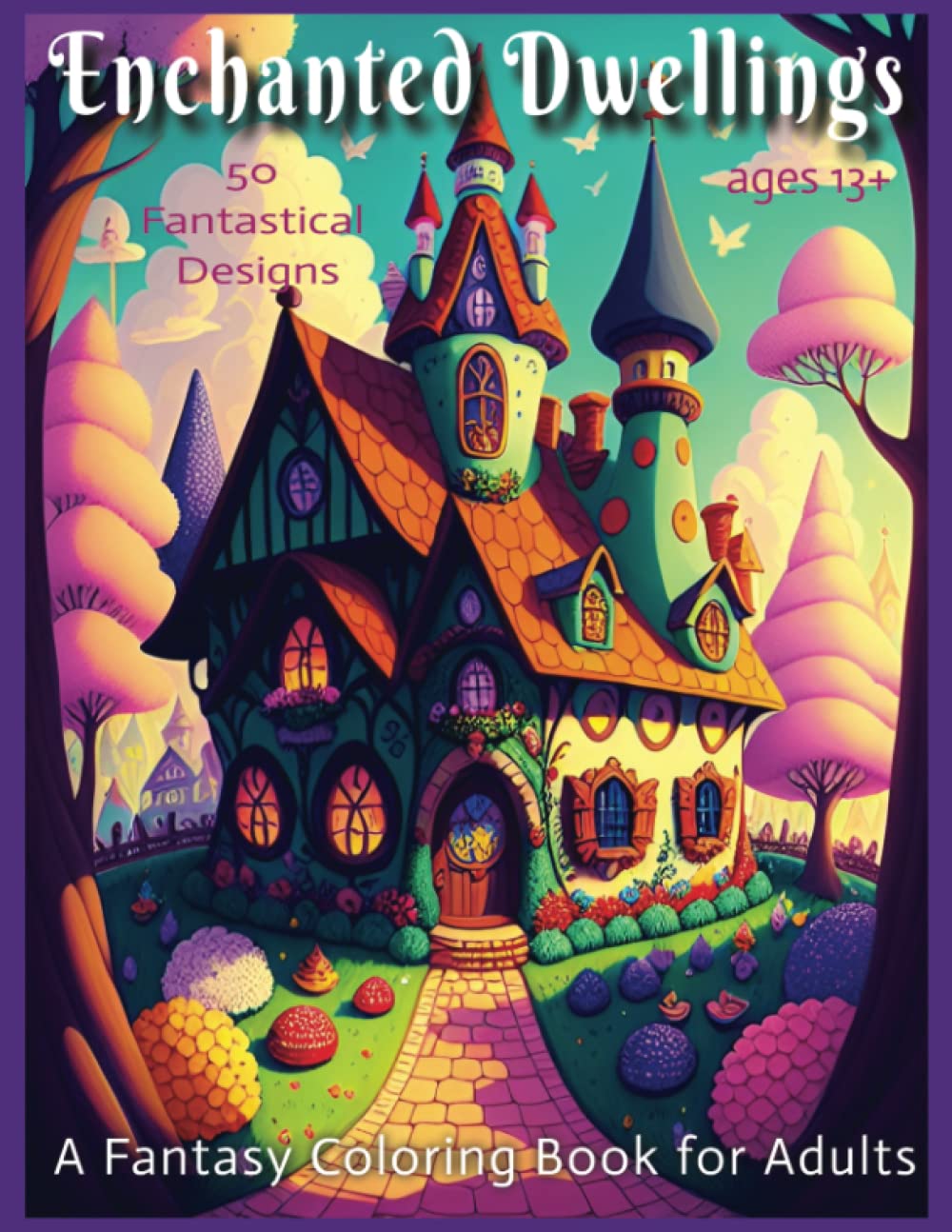 Enchanted Dwellings: A Fantasy Coloring Book for Adults
