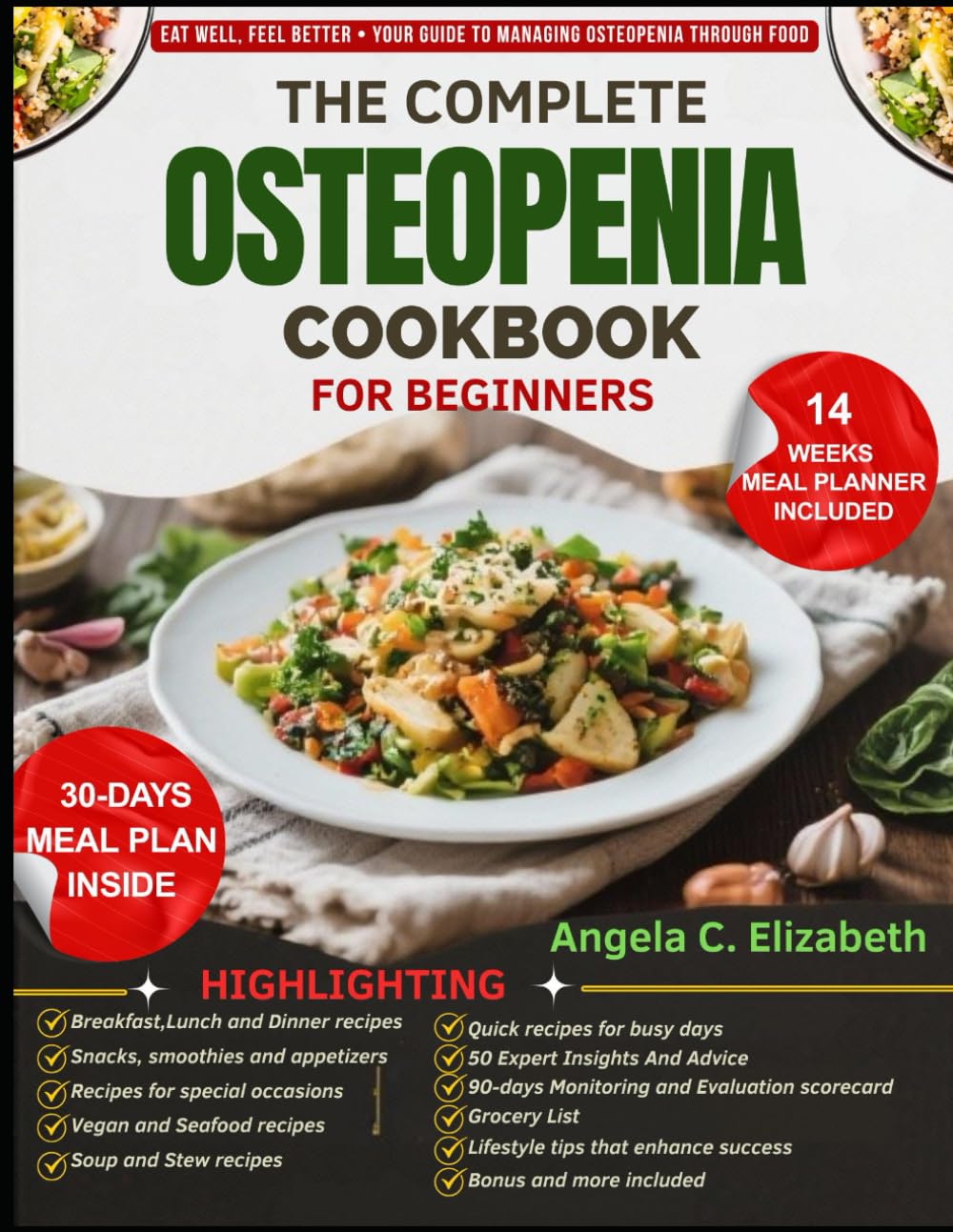 THE COMPLETE OSTEOPENIA COOKBOOK FOR BEGINNERS: Bone-Strengthening Recipes, Calcium-Rich Meal Plans, and Nutritional Strategies to Support Bone Health and Help Prevent Bone Loss and Fractures