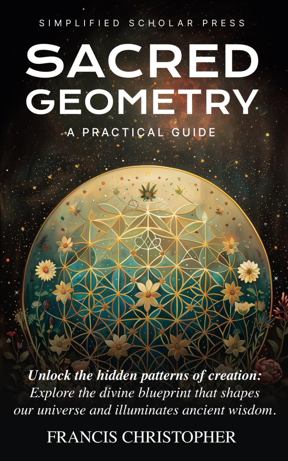 Sacred Geometry: A practical guide