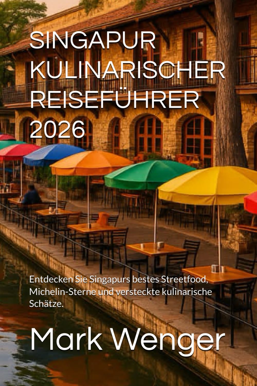 SINGAPUR KULINARISCHER REISEFÜHRER 2026: Entdecken Sie Singapurs bestes Streetfood, Michelin-Sterne und versteckte kulinarische Schätze.