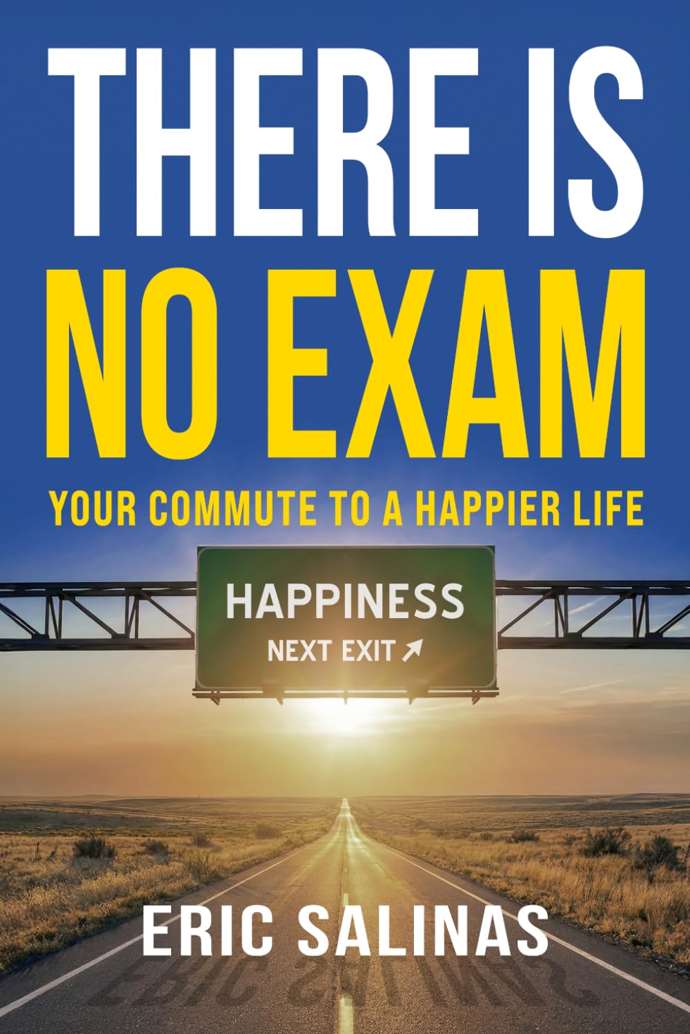 There Is No Exam: Your commute to a happier life