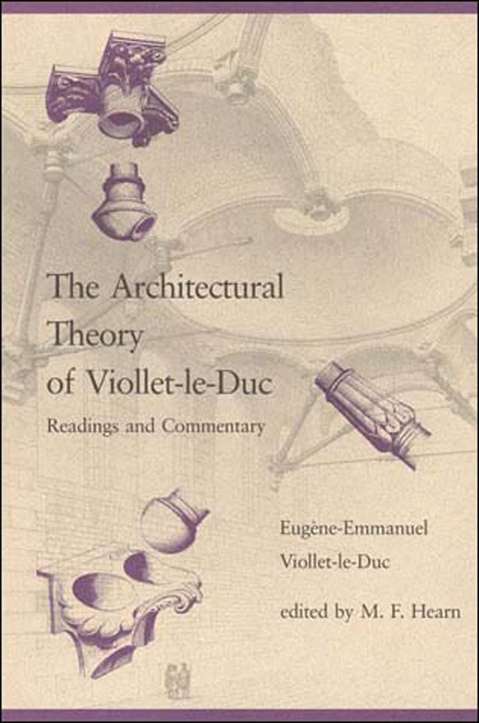 The Architectural Theory of Viollet-le-Duc: Readings and Commentary (The MIT Press)