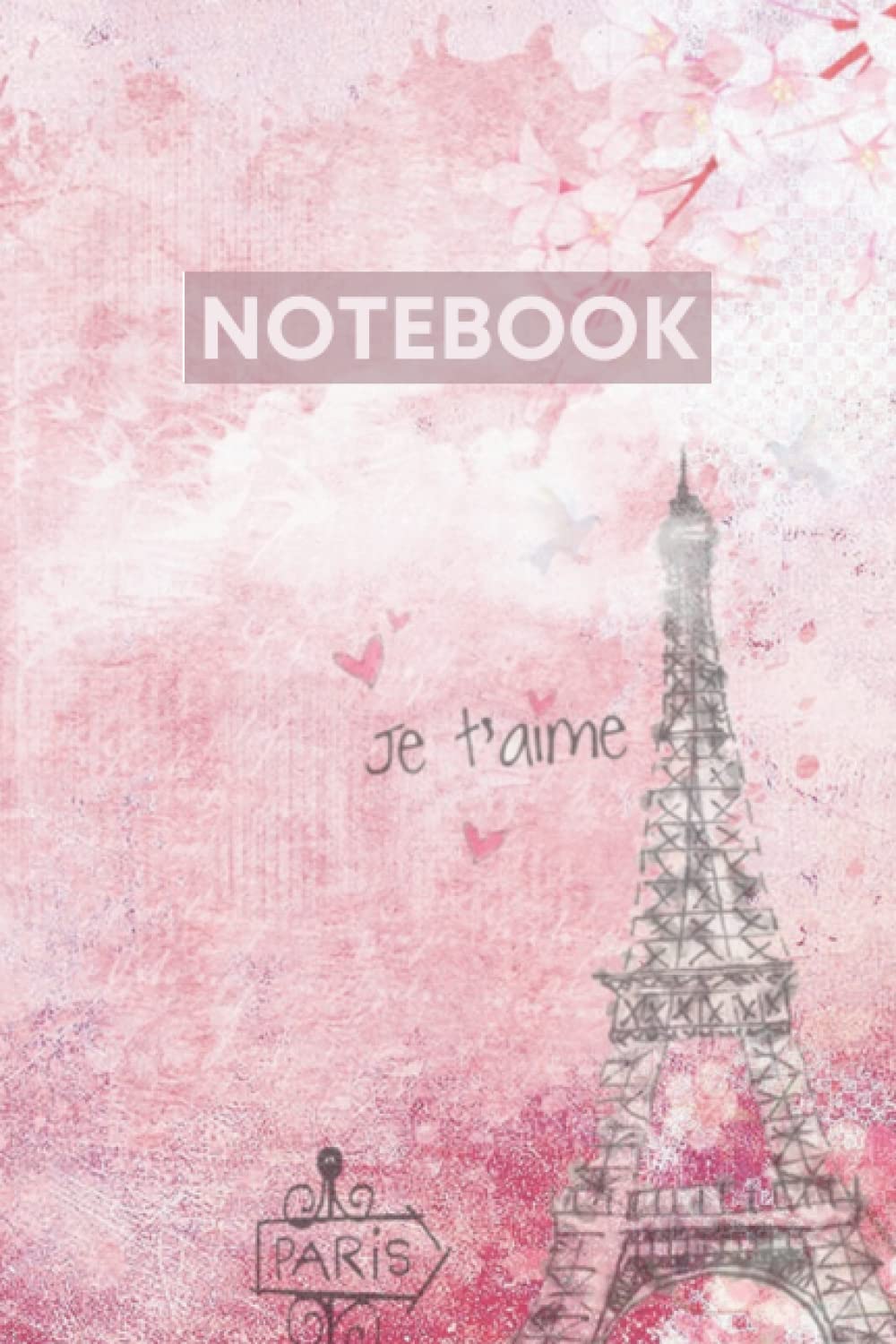 PARIS EIFFEL TOWER NOTEBOOK: Just Pink Paris Notebook or Cute Paris Travel Journal? The Choice Is yours!: Because Paris is Always a Good Idea!