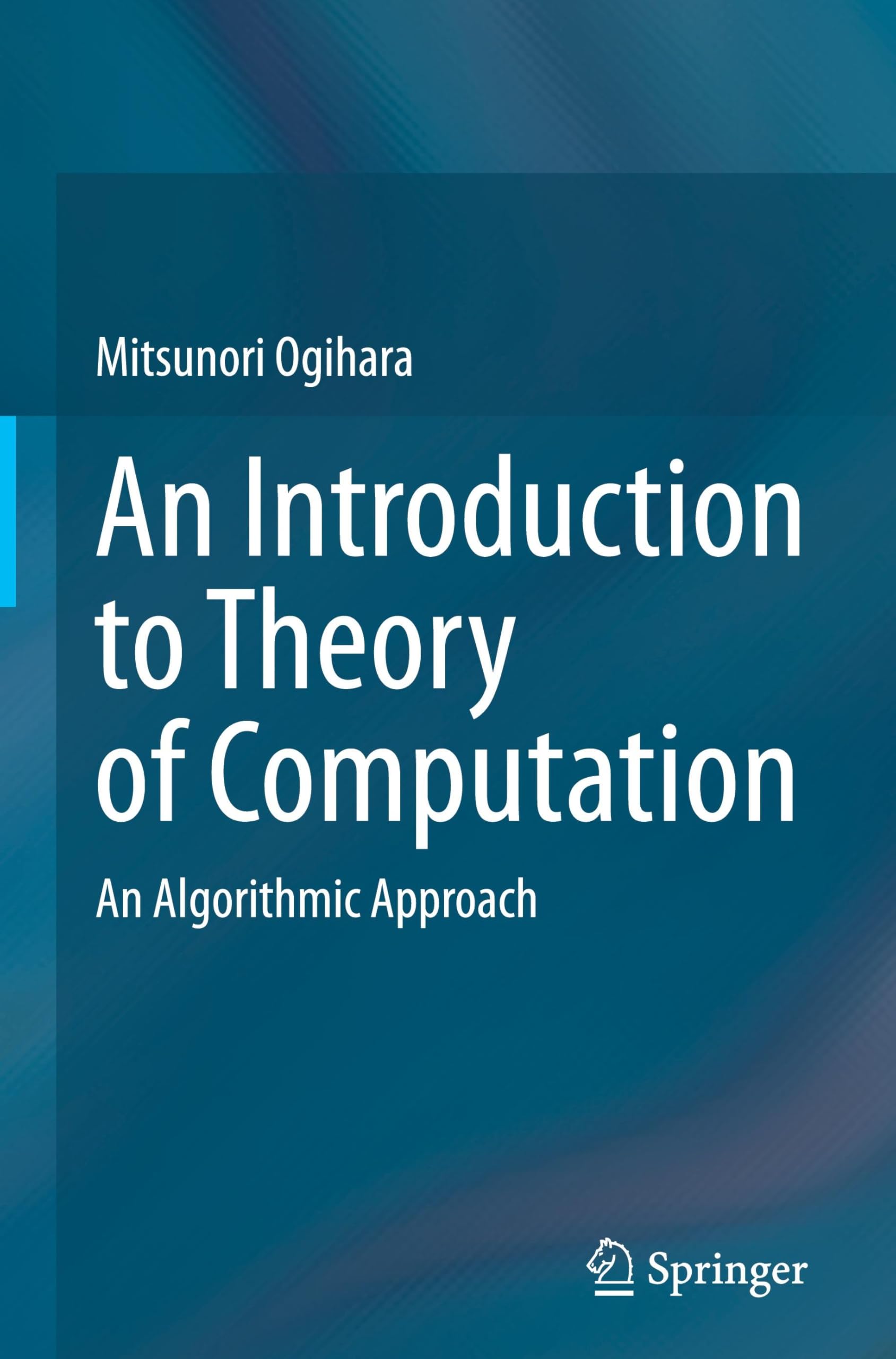 An Introduction to Theory of Computation: An Algorithmic Approach