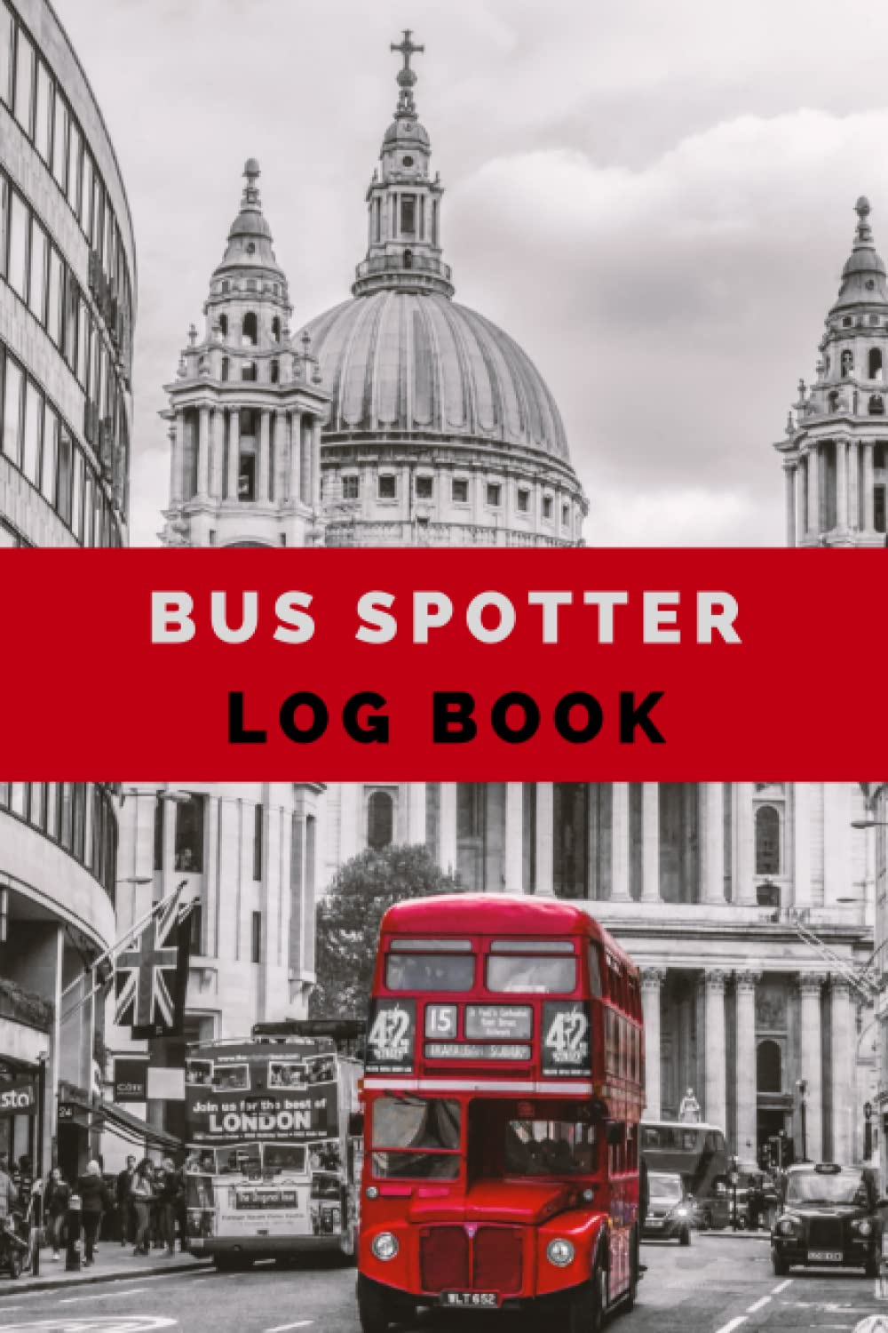 Bus Spotter Log Book: 120 Page Lined Notebook Journal for Enthusiasts to Record Bus Details