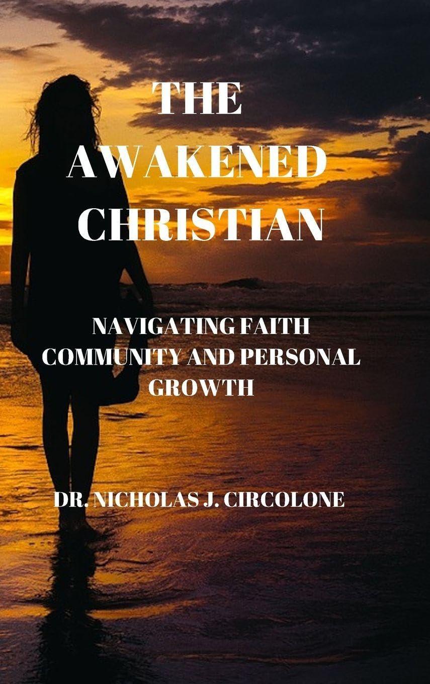 The Awakened Christian: "Navigating Faith, Community, and Personal Growth"