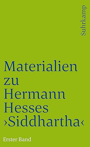 Materialien zu Hermann Hesses Siddhartha I. Texte von Hermann Hesse.