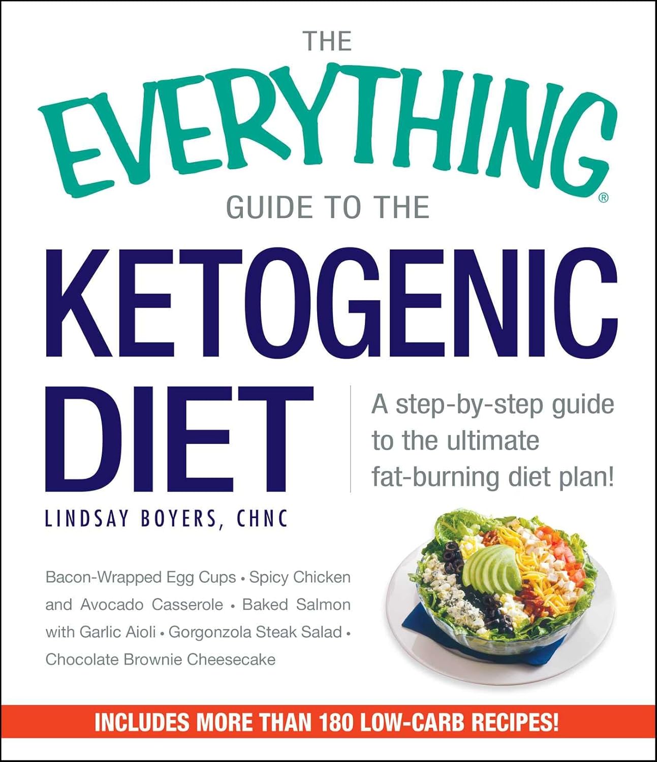 The Everything Guide to the Ketogenic Diet: A Step-by-Step Guide to the Ultimate Fat-Burning Diet Plan (Everything® Series)