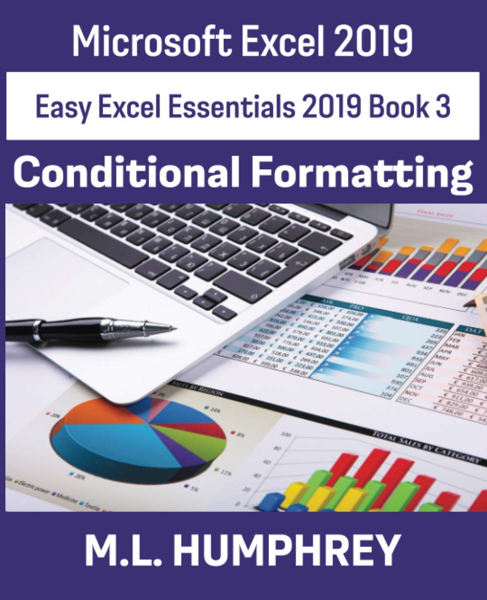 Excel 2019 Conditional Formatting: 3 (Easy Excel Essentials 2019)