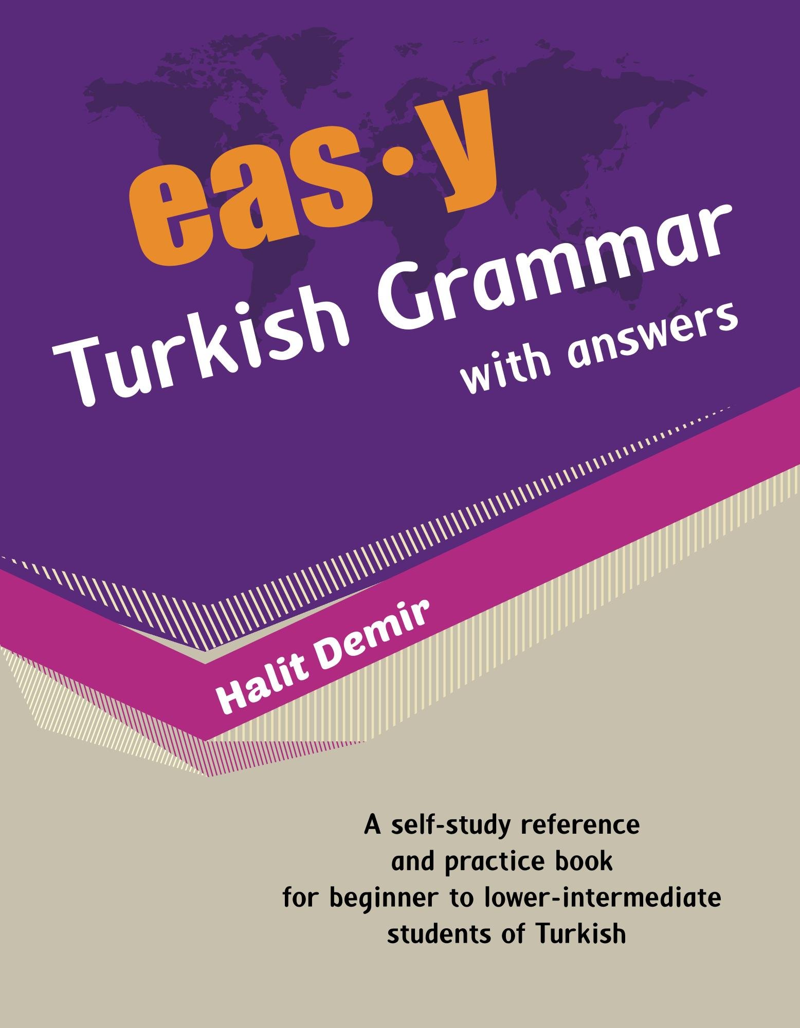 easy Turkish Grammar with answers: an innovative way of teaching Turkish (KAMAN Turkish Series Book 1)