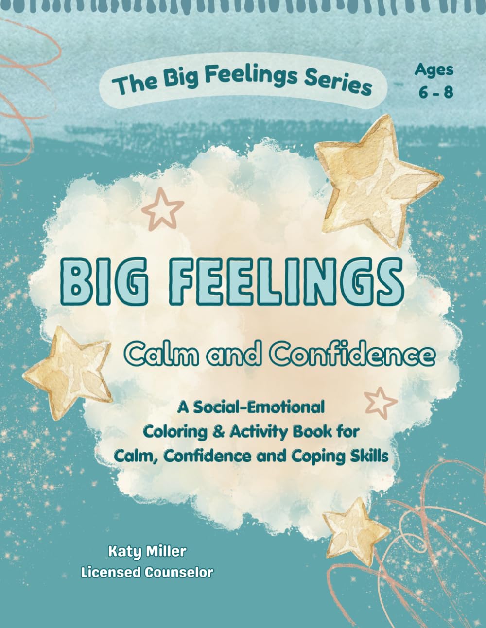 Big Feelings: Calm and Confidence: A Social-Emotional Coloring & Activity Book for Calm, Confidence and Coping Skills