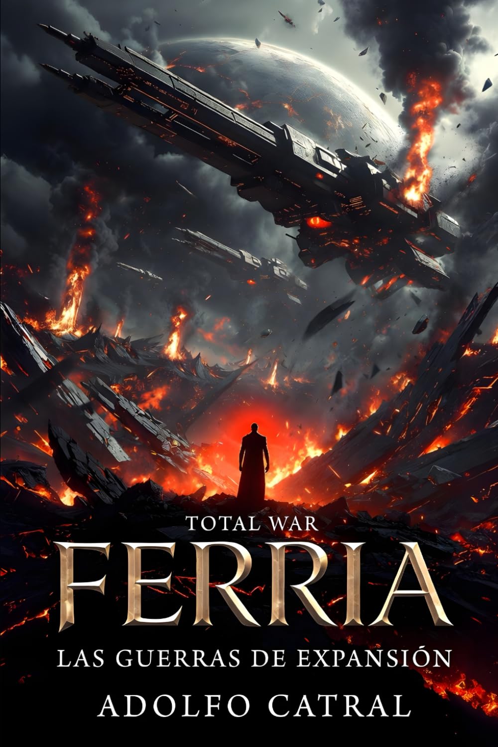FERRIA: LAS GUERRAS DE EXPANSIÓN (Crónicas de Ferria y la Confederación)