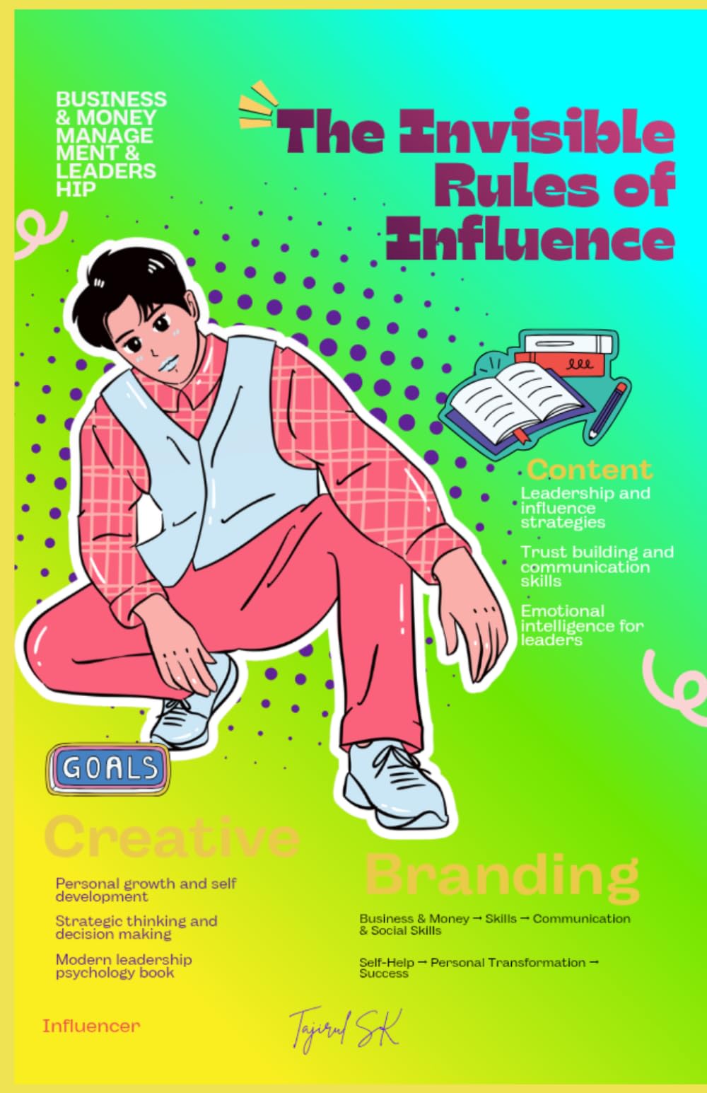 THE INVISIBLE RULES OF INFLUENCE: Ancient Wisdom and Modern Strategies for Building Trust, Leadership, and Lasting Success: 1 (THE INVISIBLE RULES TRILOGY)