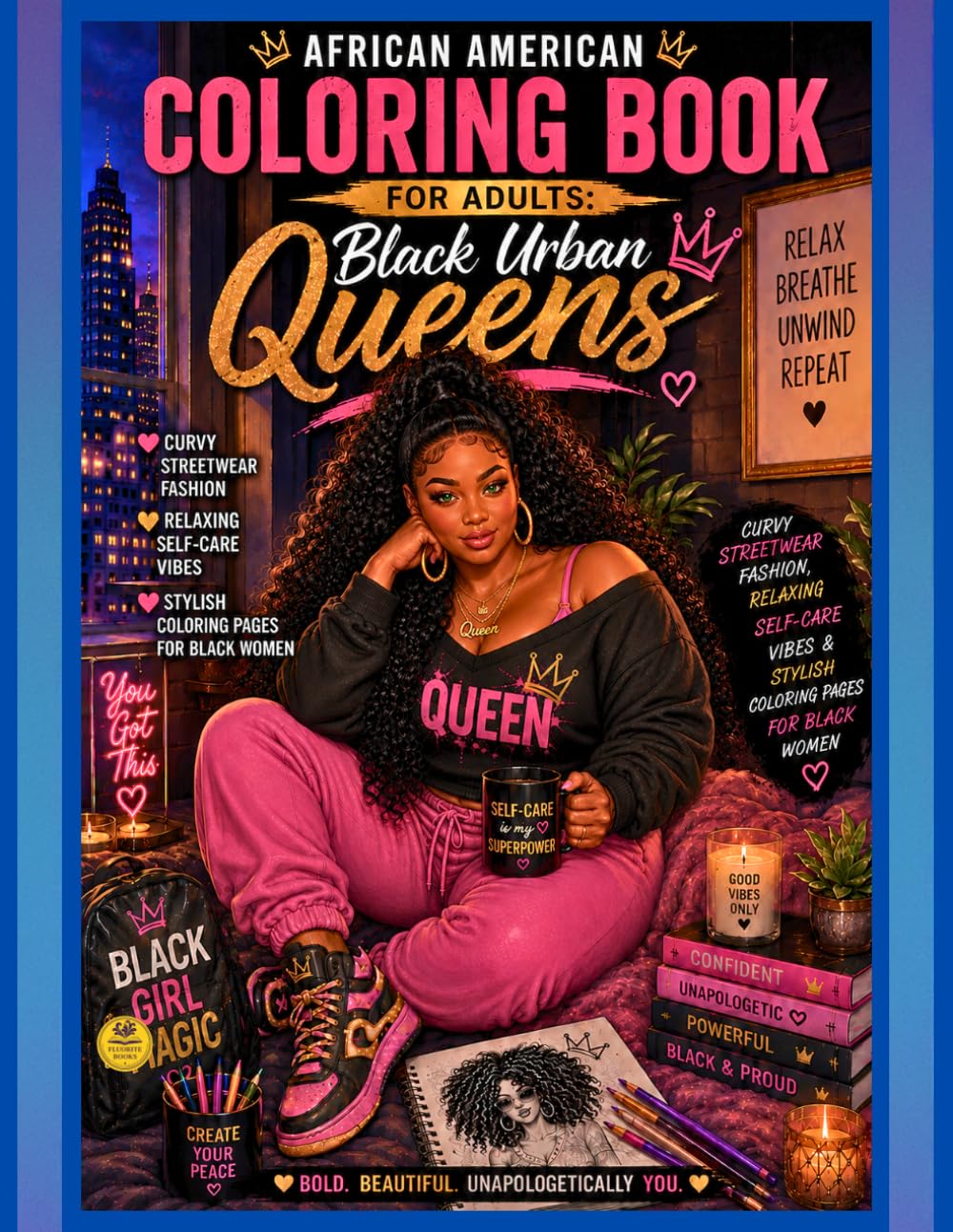 African American Coloring Book for Adults: Black Urban Queens: Curvy Streetwear Fashion, Relaxing Self-Care Vibes & Stylish Coloring Pages for Black Women