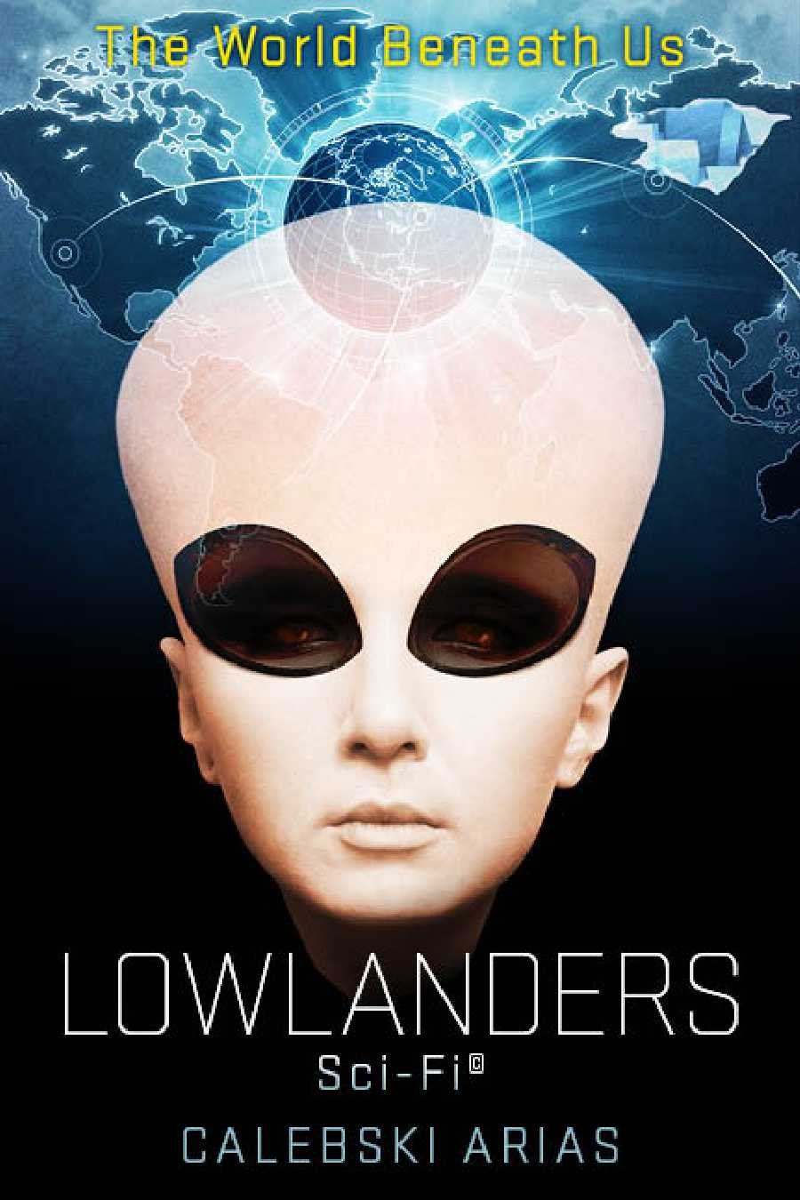 Lowlanders Sci-Fi: The World Beneath Us (LOWLANDERS Sci-Fi© Book 1)
