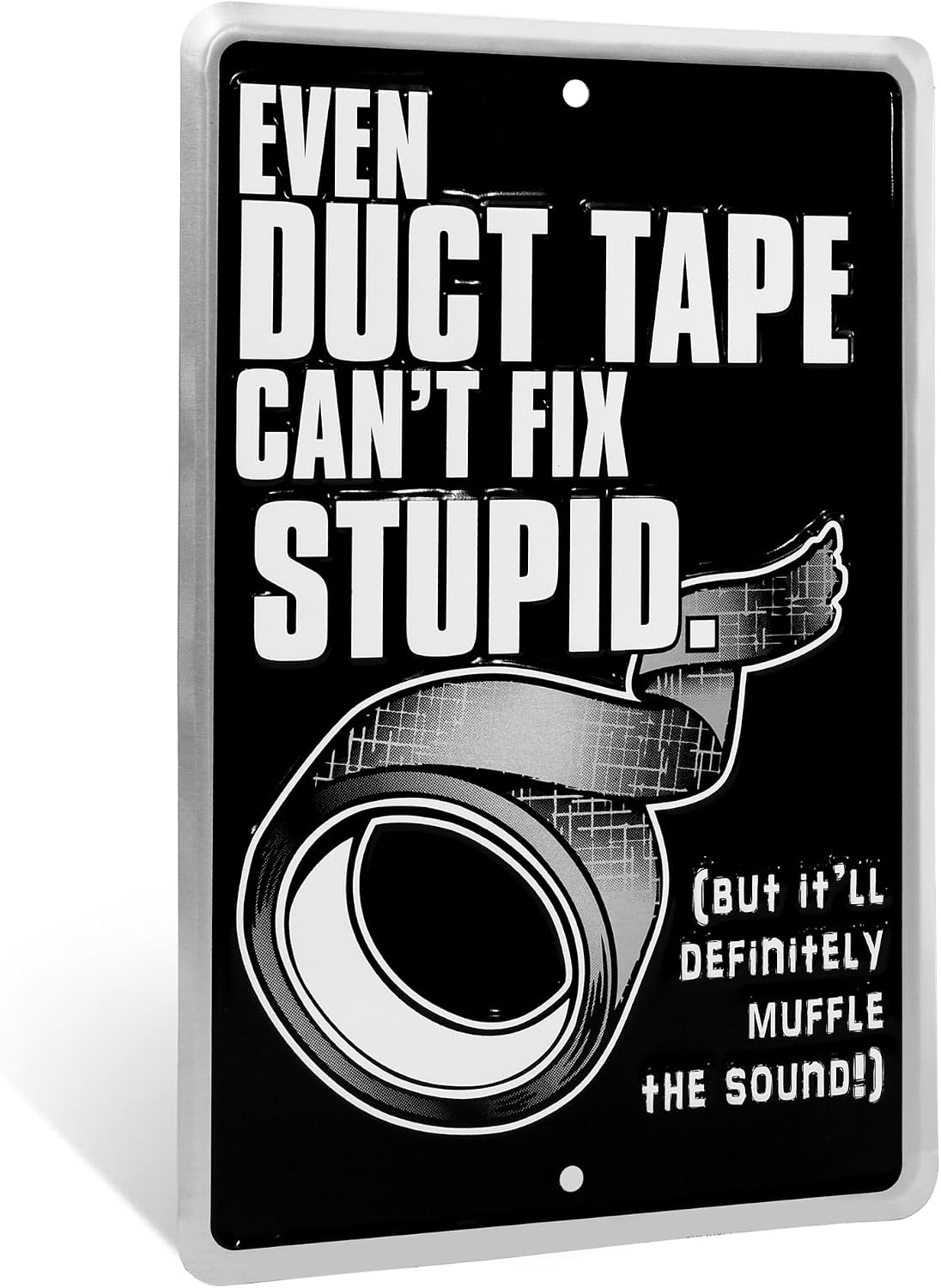 Retro Funny Metal Wall Sign - Even Duct Tape Can't Fix Stupid - Vintage Wall Decor for Man Cave, Apartment, Bar Signs, Garage Or Dorm Room Decor Aesthetic - Gifts for Men, Door Posters - 12"x8" Black
