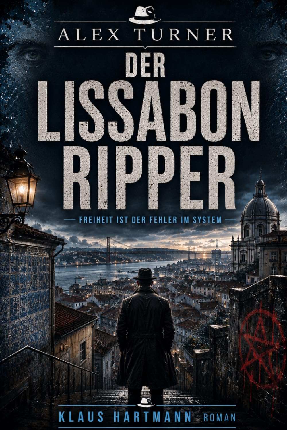 DER LISSABON RIPPER: Ein Alex-Turner-Roman