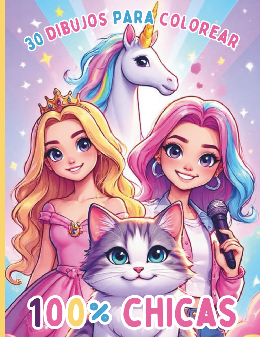 100% Chicas - Cantantes de K-pop, Unicornios, Princesas y Animales muy monos: 30 dibujos para colorear para niñas 5 a 10+ años - Cuaderno de colorear fácil de pintar - Universo femenino