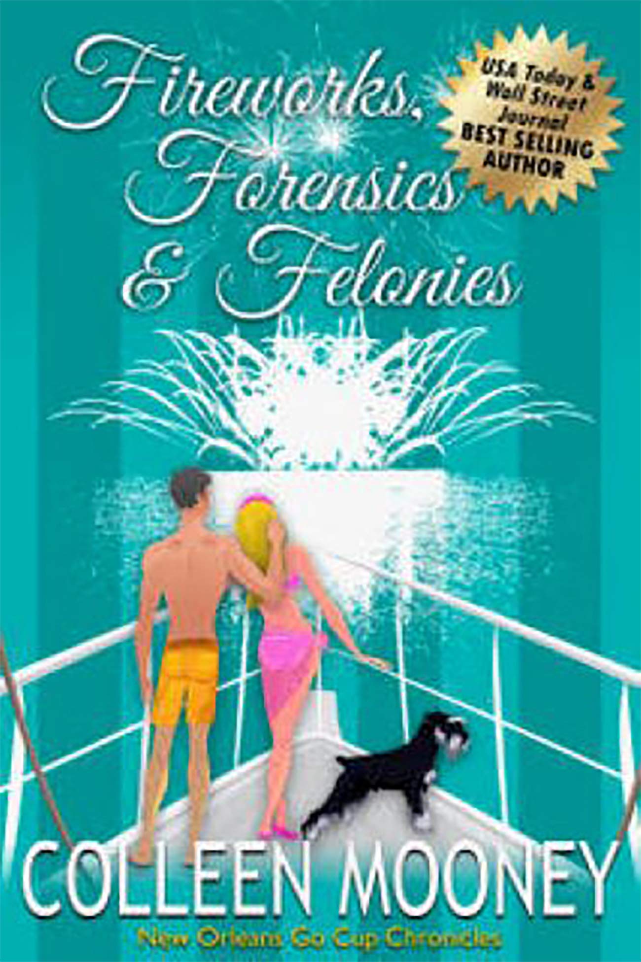 Fireworks, Forensics and Felonies (The New Orleans Go Cup Chronicles Book 7)