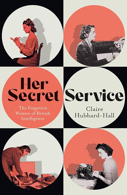 Portada de Her Secret Service: The Forgotten Women of British Intelligence