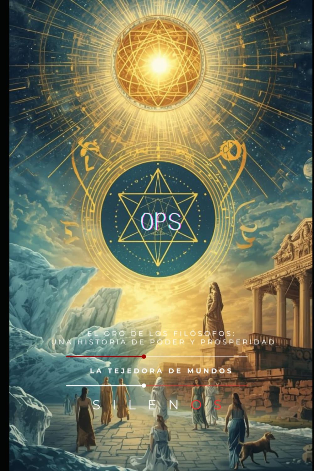 OPS: El Oro de los Filósofos: Una Historia de Poder y Prosperidad (ROMA)