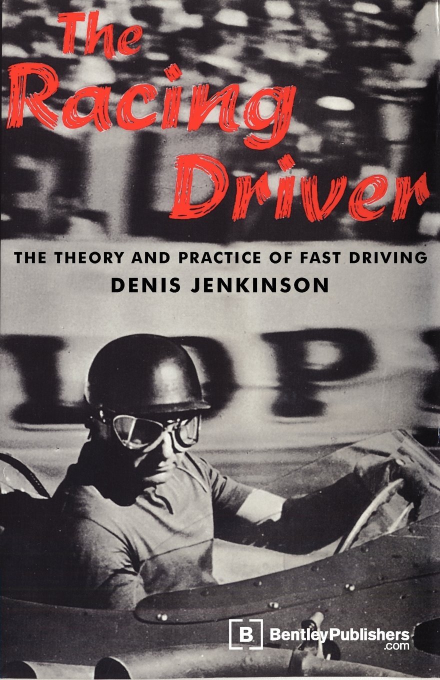 The Racing Driver: The Theory and Practice of Fast Driving by Denis Jenkinson (1-Dec-1990) Hardcover