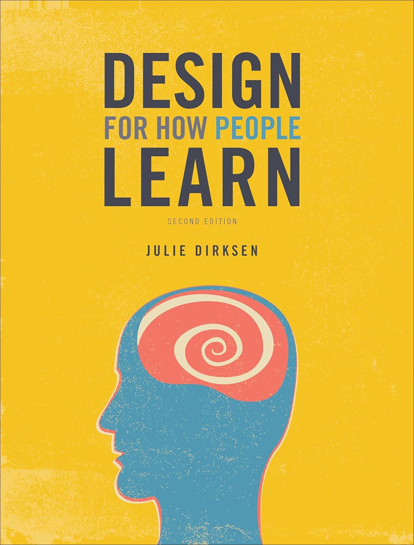 Design for How People Learn (Voices That Matter)