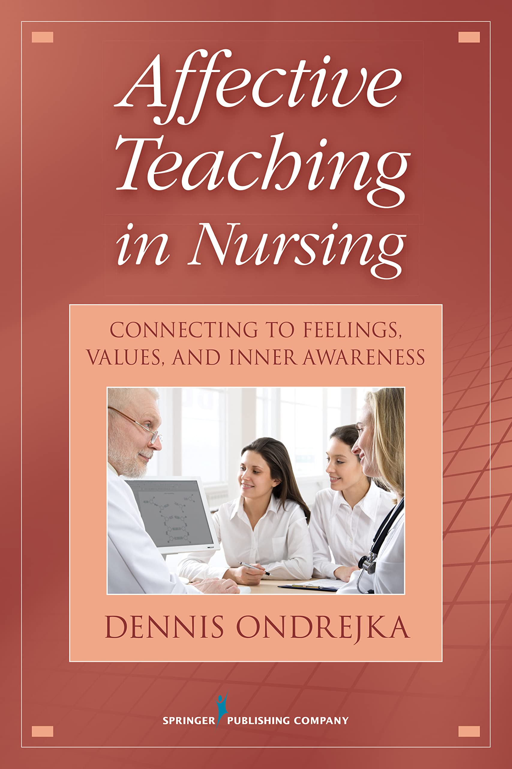 Buy Affective Teaching in Nursing: Connecting to Feelings, Values, and Inner Awareness — BookShops.in
