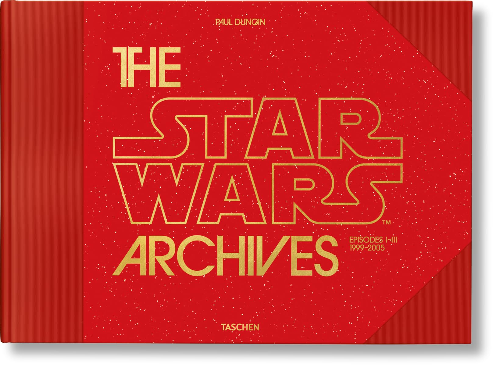 The Star Wars Archives. 1999–2005 1999–2005 by Paul Duncan (Hardback Book)