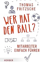 Wer hat den Ball?: Mitarbeiter einfach führen