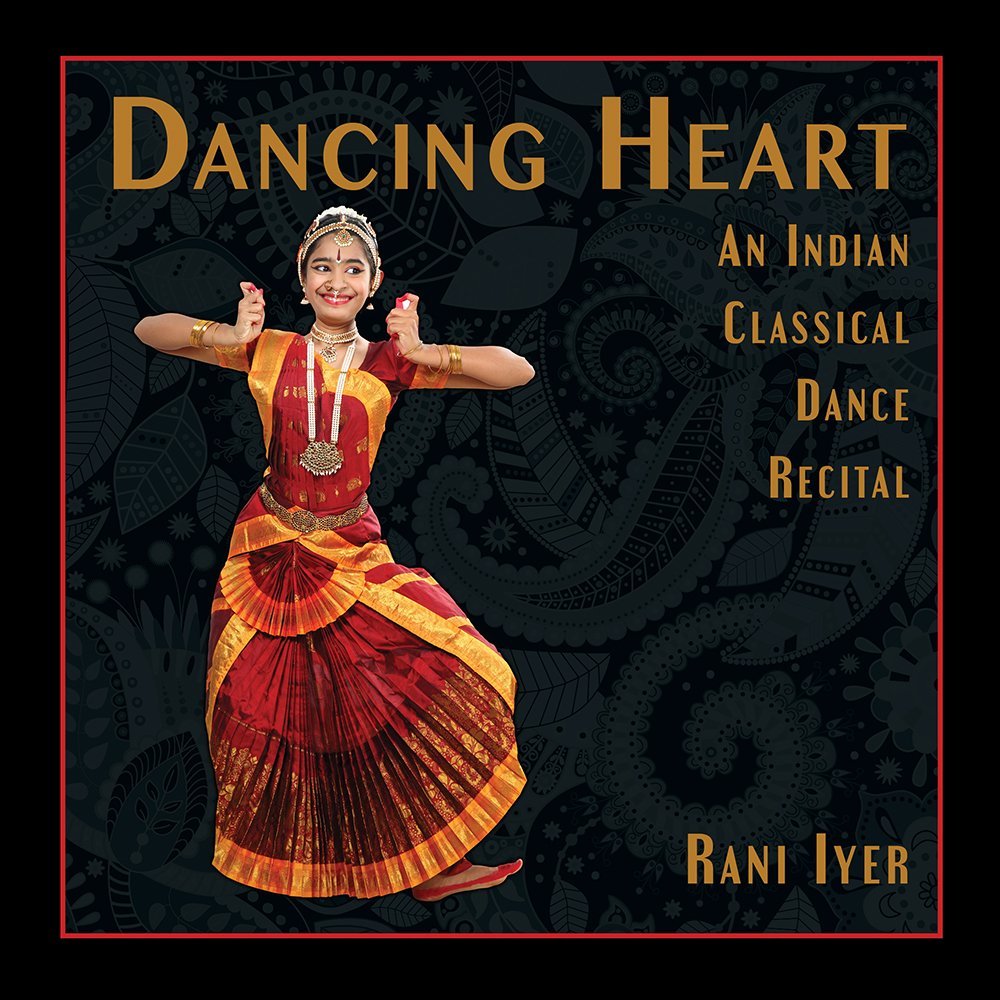 Dancing Heart: An Indian Classical Dance Recital
