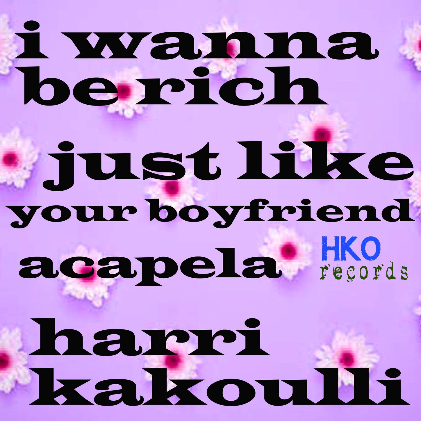 I Wanna Be Rich Just Like Your Boyfriend Acapela