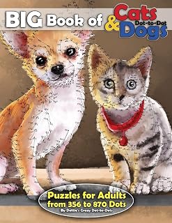 Big Book of Cats & Dogs: Dot-to-Dot Puzzles for Adults from 356 to 870 Dots (Dot to Dot Books for Adults)