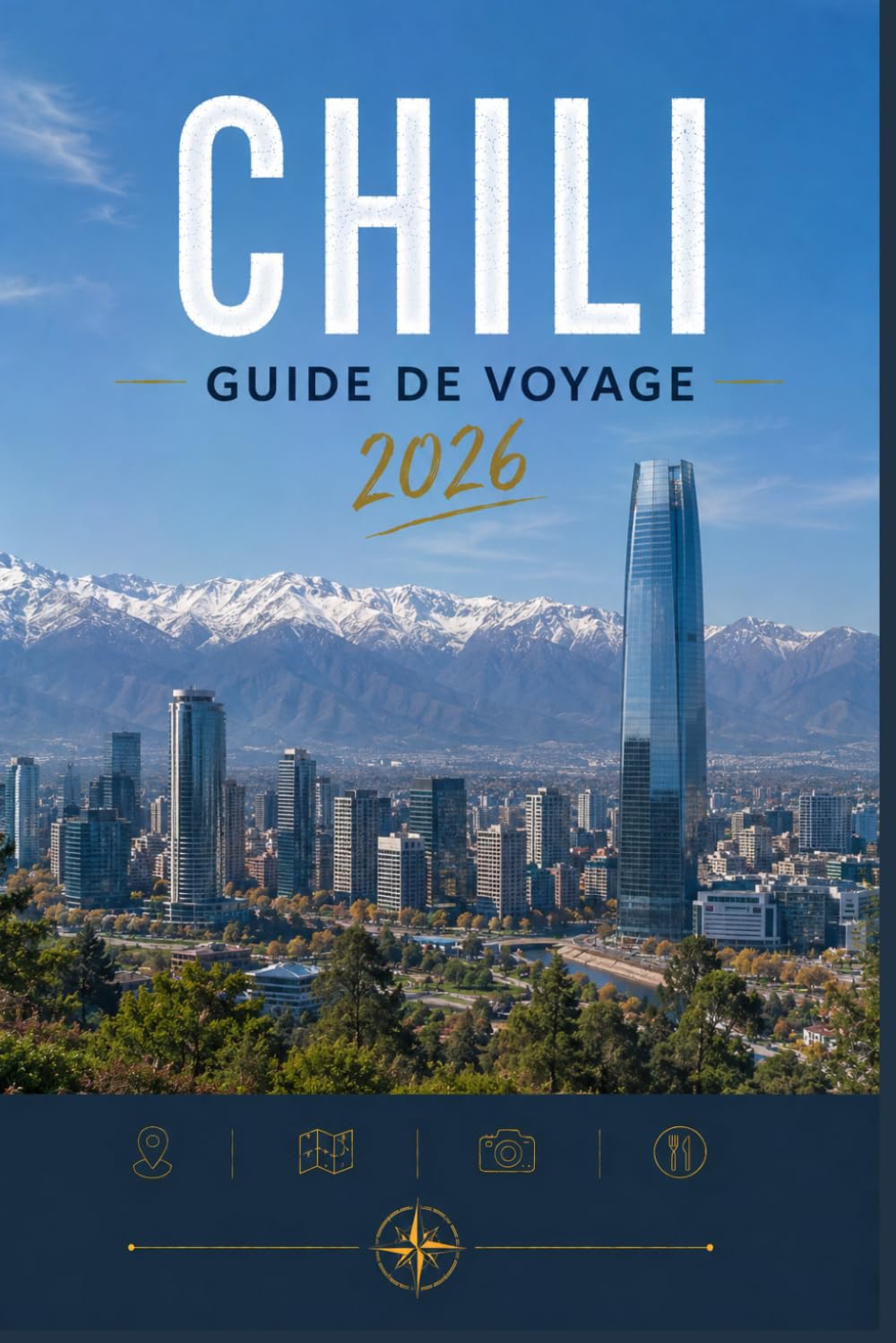 CHILI GUIDE DE VOYAGE 2026: Découvrez des lieux en toute confiance et en toute simplicité.