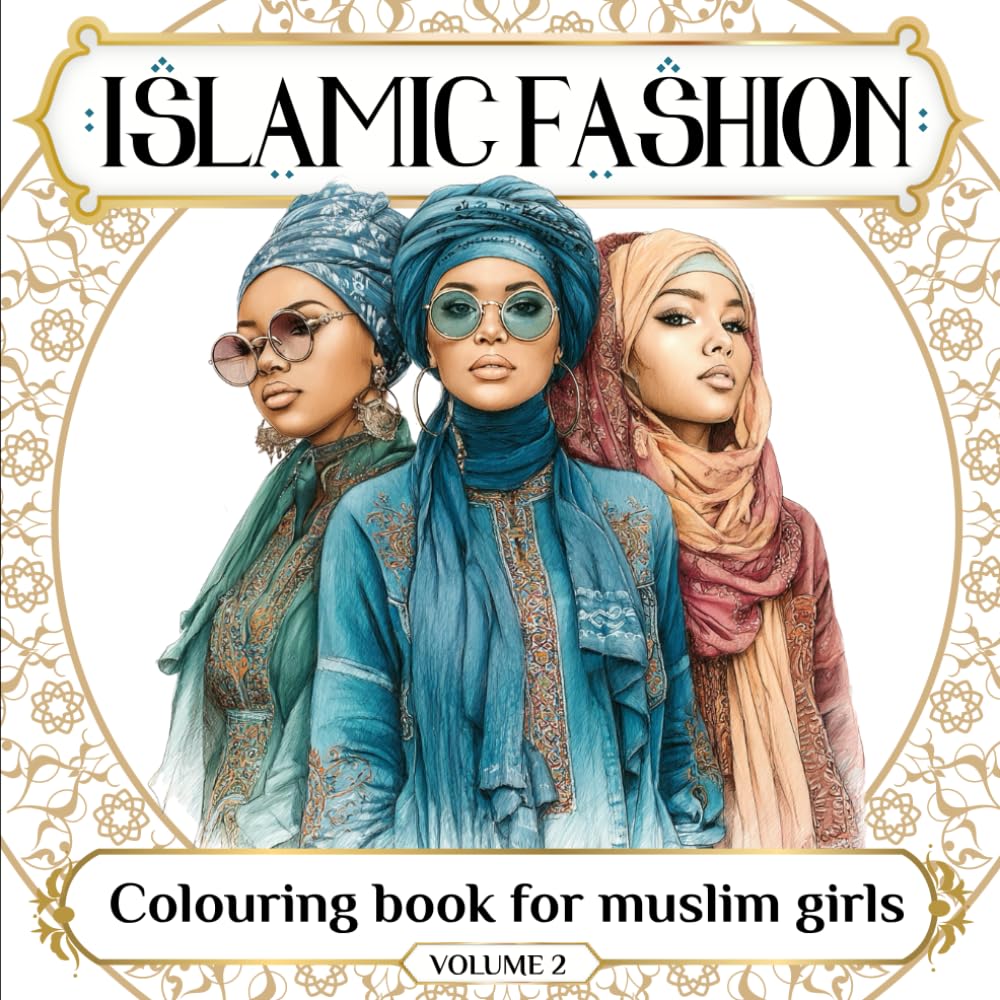 Islamic Fashion Coloring Book for Muslim Girls: Modest Fashion Coloring Book for Muslim Teen Girls – Creative Islamic Outfits for Relaxation, Stress Relief, and Ramandan or Eid Gift