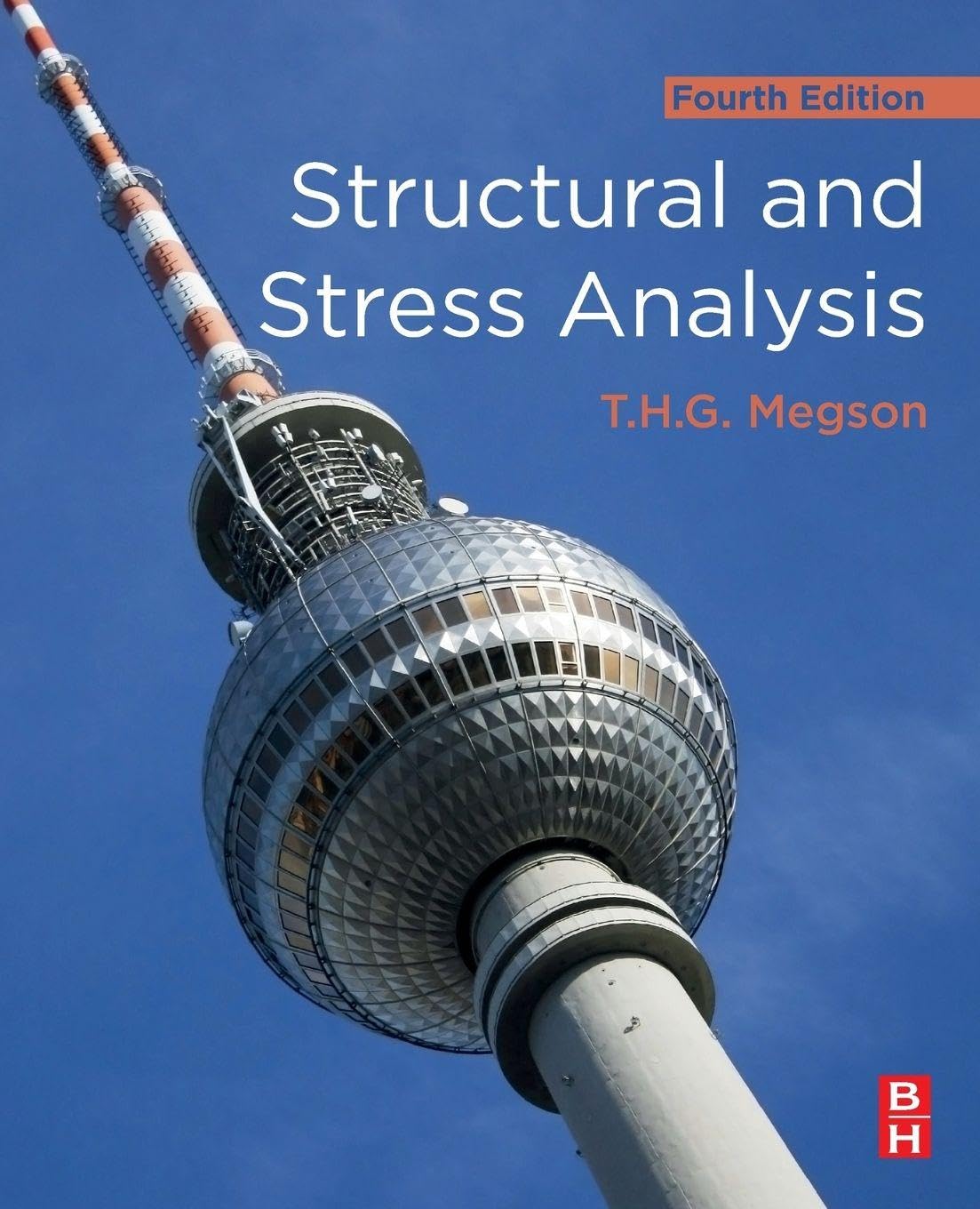 Structural and Stress Analysis By Megson, T.H.G. T.H.G. Megson,