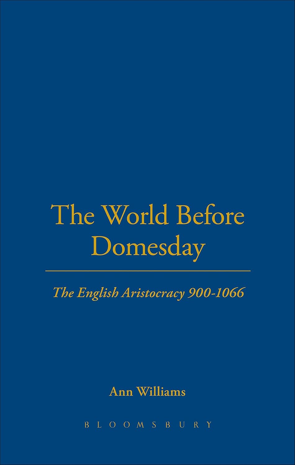 The World Before Domesday: The English Aristocracy 900-1066