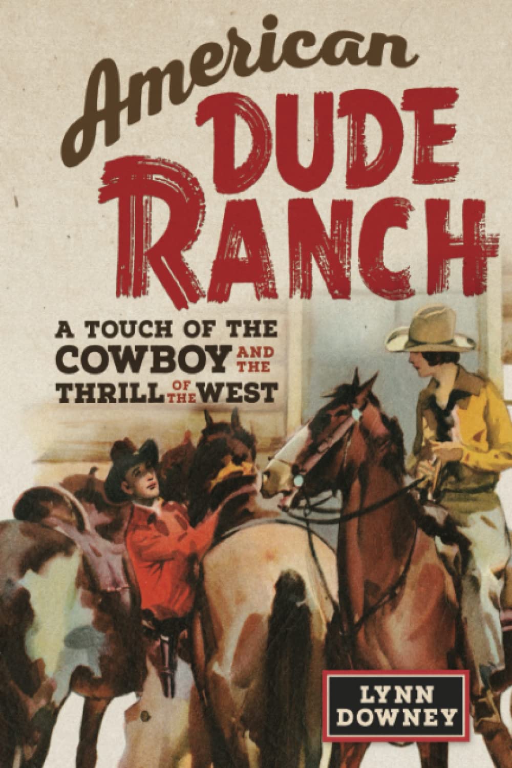 American Dude Ranch: A Touch of the Cowboy and the Thrill of the West