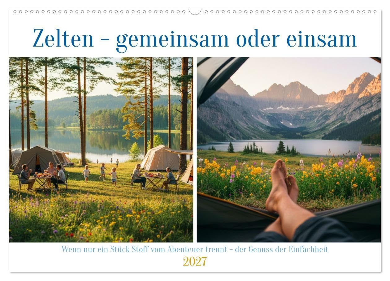 Zelten - gemeinsam oder einsam (Wandkalender 2027 DIN A2 quer), CALVENDO Monatskalender: Camping bedeutet Freiheit, Stille, Abenteuer - oder ... und Zeit für Freundschaften (CALVENDO Orte)