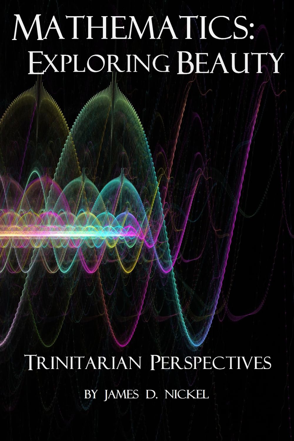 Mathematics: Exploring Beauty: Trinitarian Perspectives