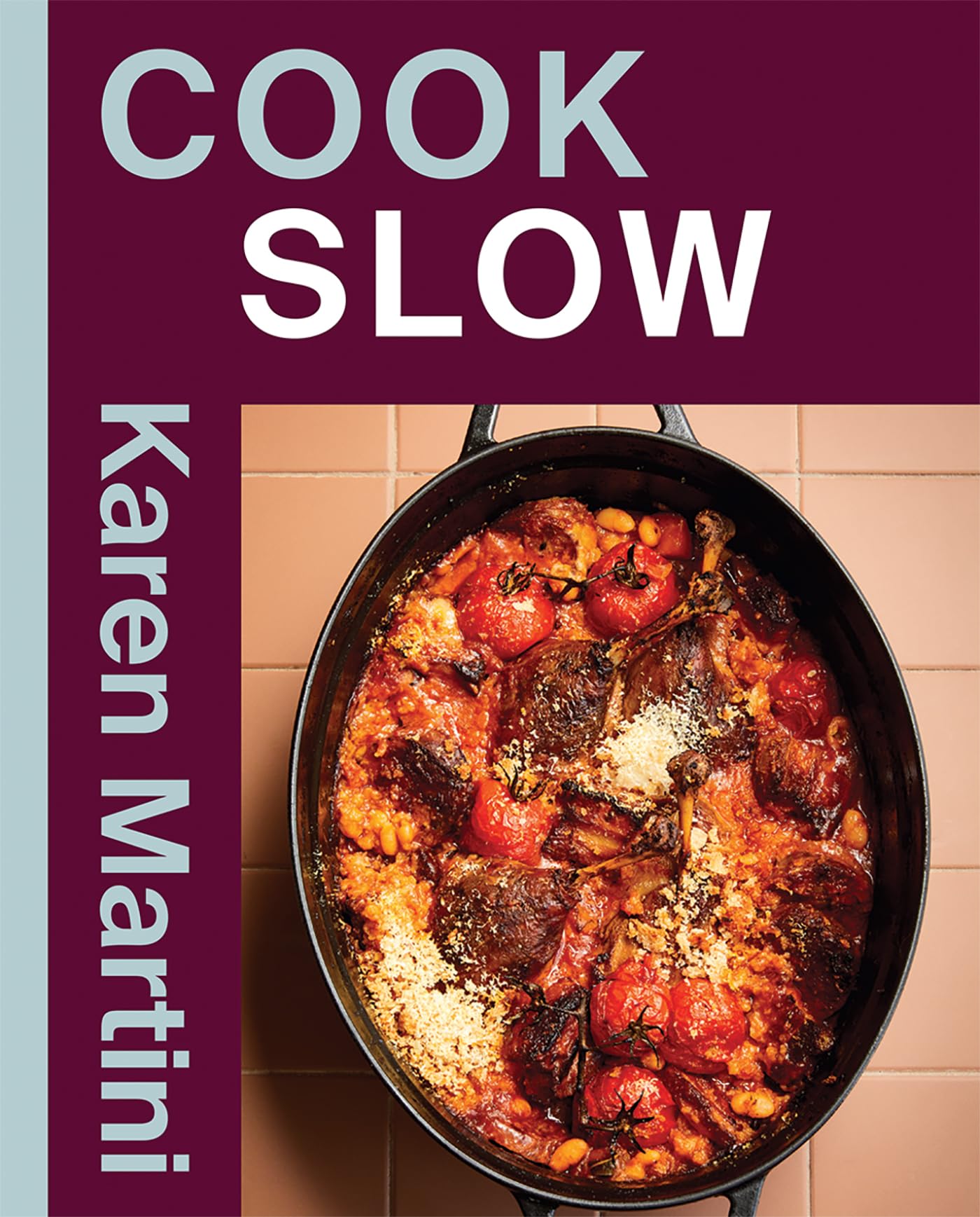 COOK: SLOW: Essential recipes for slow roasts, braises and more