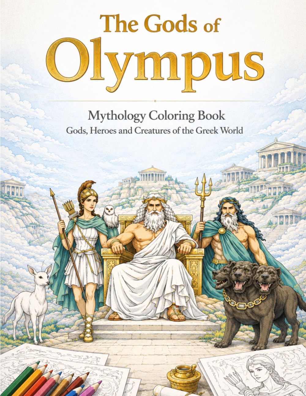 The Gods of Olympus: Mythology Coloring Book – Gods, Heroes, and Creatures of the Greek World