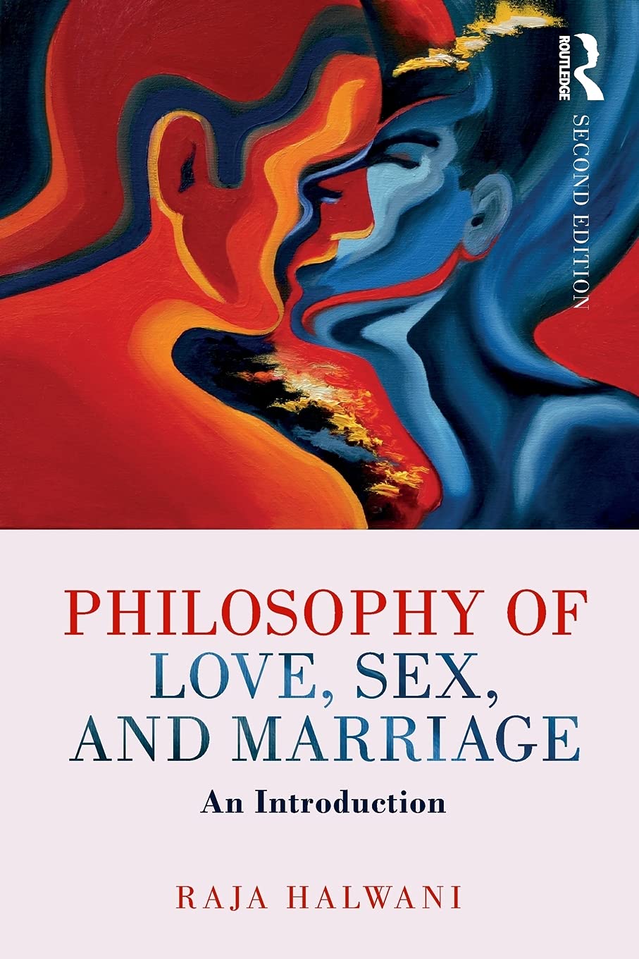 Philosophy of Love, Sex, and Marriage      2nd Edition