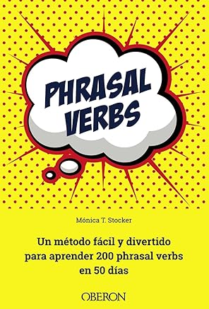 Phrasal verbs: Un método fácil y divertido para aprender 200 phrasal verbs en 50 días (Libros Singulares) Libros,Lengua, lingüística y redacción,Aprendizaje y enseñanza de idiomas