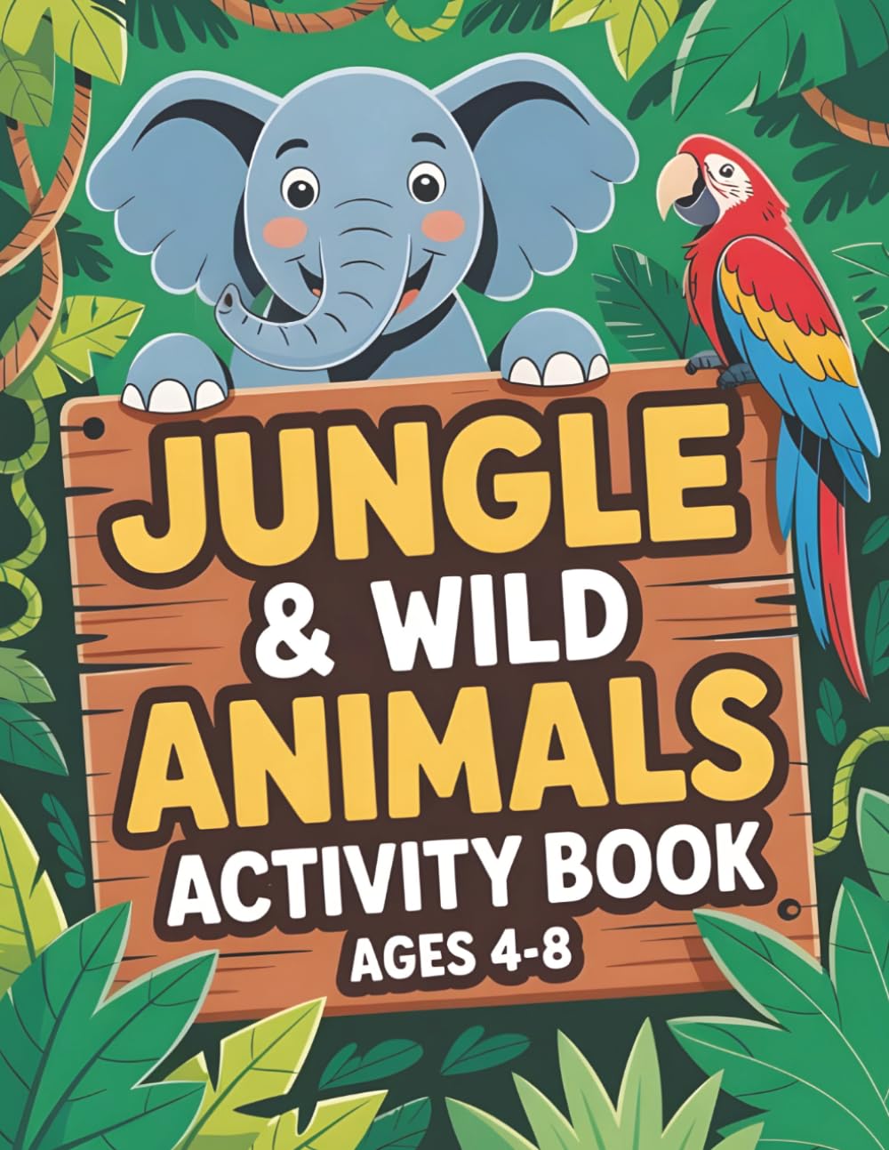 Jungle & Wild Animals Activity Book: For Ages 4-8 | Safari Coloring Pages, Mazes, Puzzles, Dot to Dots, Drawing Games, Word Searches and Kid-Friendly Fun