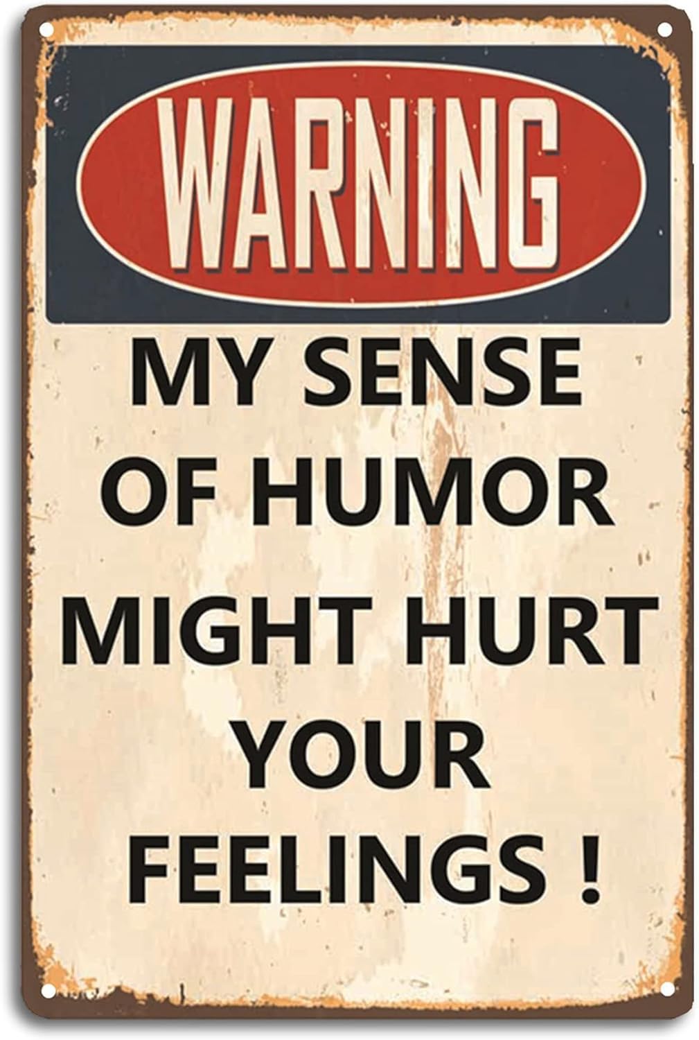 SMAZDFXX Funny Sarcastic Metal Signs,Warning My Sense Of Humor Might Hurt Your Feelings Tin Sign, Vintage Garage Man Cave Bar Home Kitchen Bedroom Wall Decor Cool Stuff For Men 12"x16"