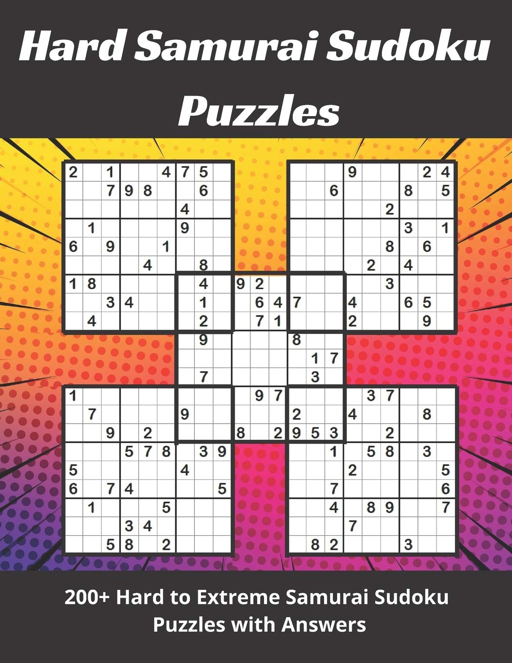 Hard Samurai Sudoku Puzzles: Hard to Extremely Hard Overlapping Sudoku Puzzles
