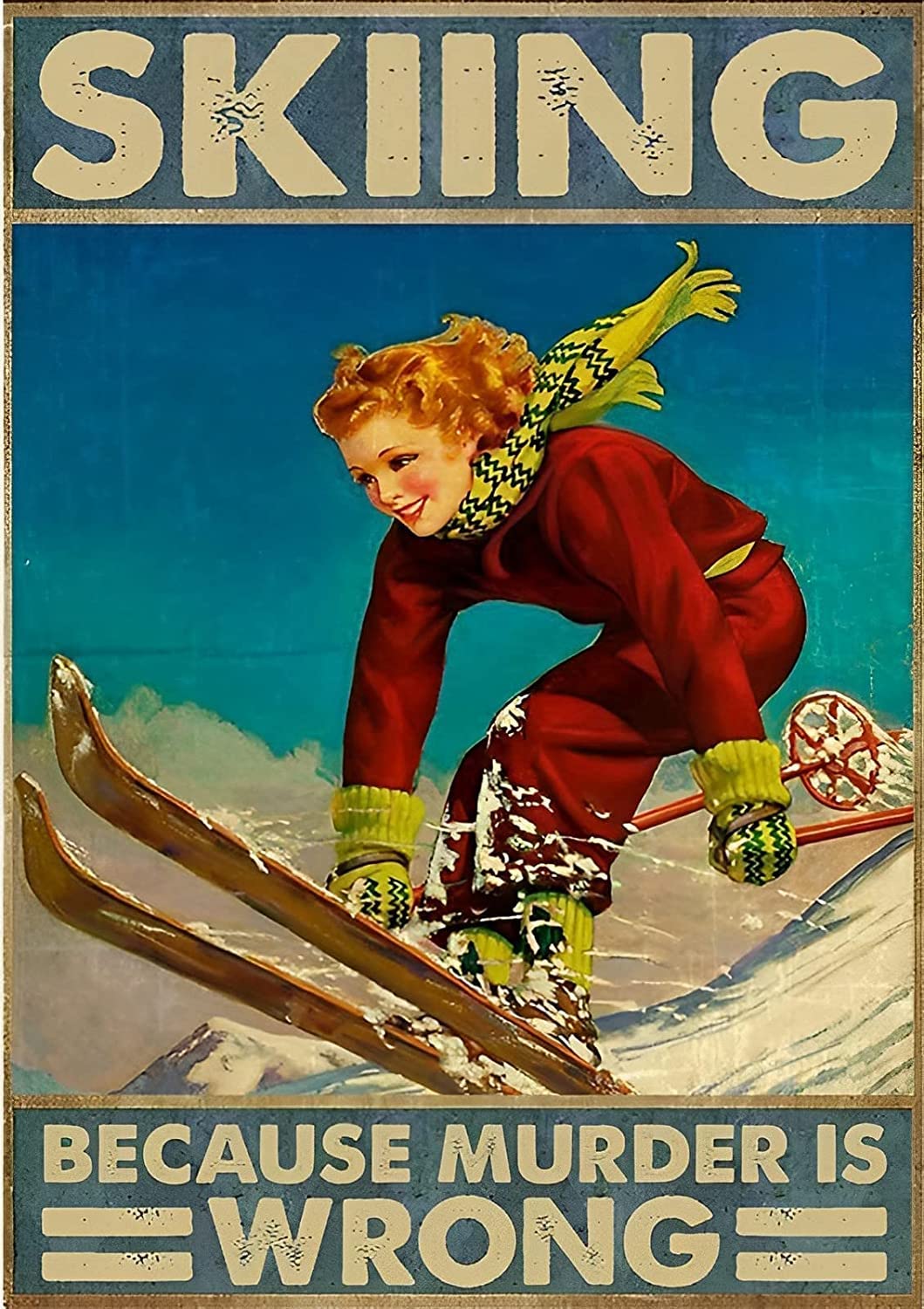peiyeety Skiing Because Murder is Wrong Metal Tin Signs Vintage Funny Plaque Poster Vintage Wall Decor for Restaurants, Cafes Pubs Garage Boy's Room Wall Decor Metal tin Sign 8"x12"