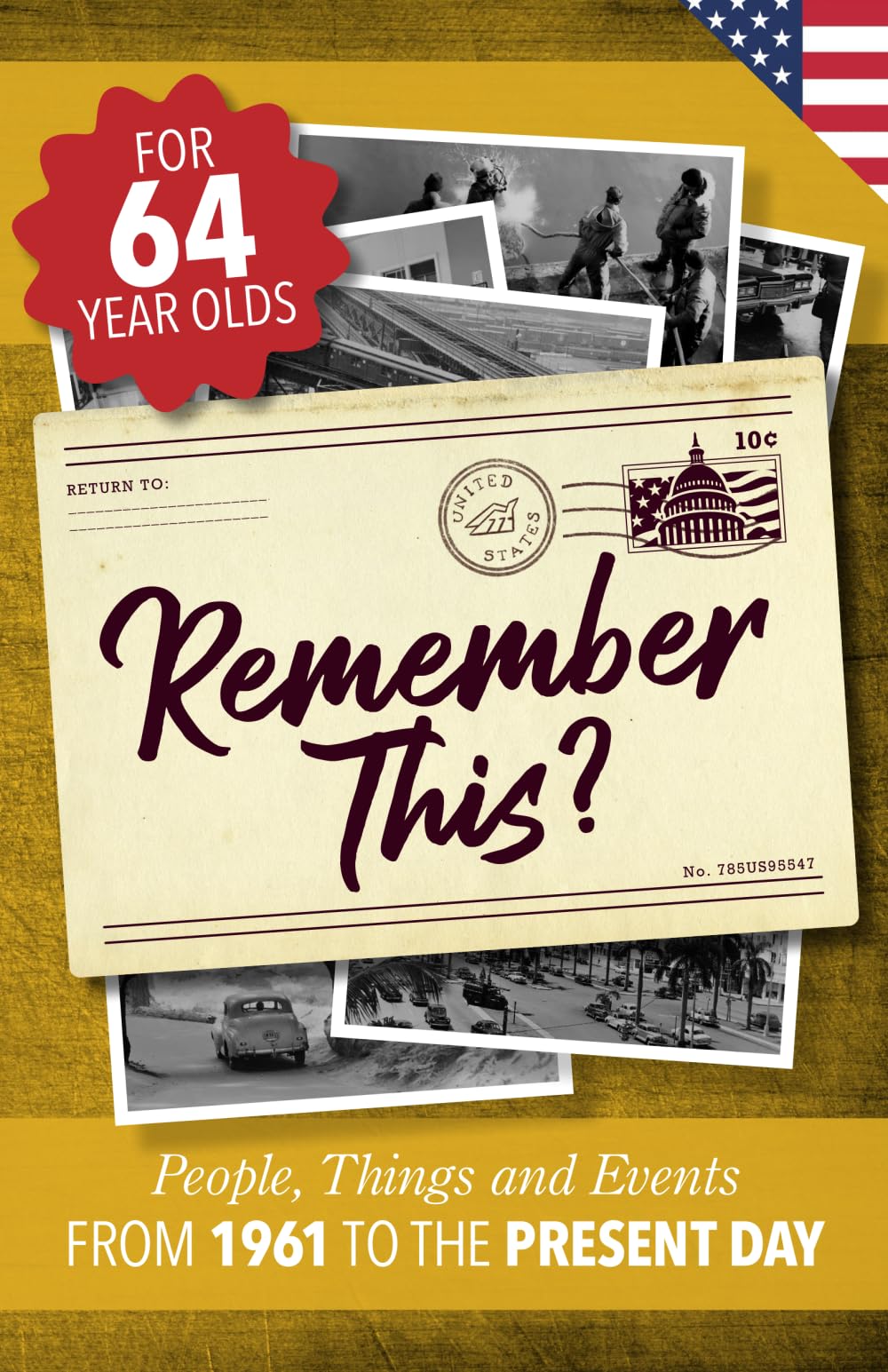 Remember This?: People, Things and Events from 1961 to the Present Day (US Edition) (Milestone Memories)